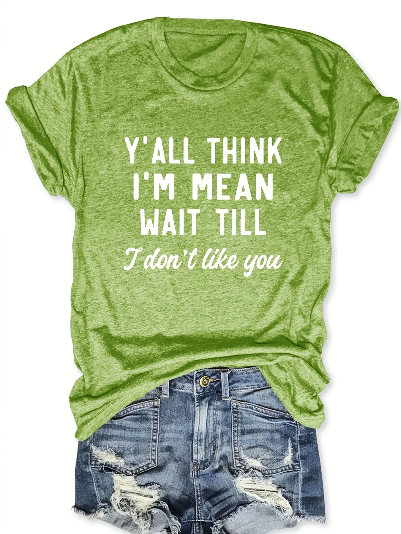 Y'all Think I'm Mean Wait Till I Don't Like You Women's Tee - Sassy Graphic, Casual Pink Top view 2