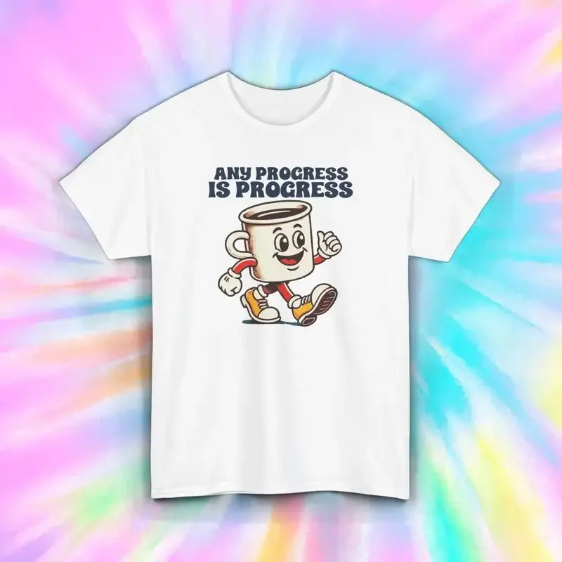 Any Progress Is T Shirt S 5XL Motivational Coffee Running