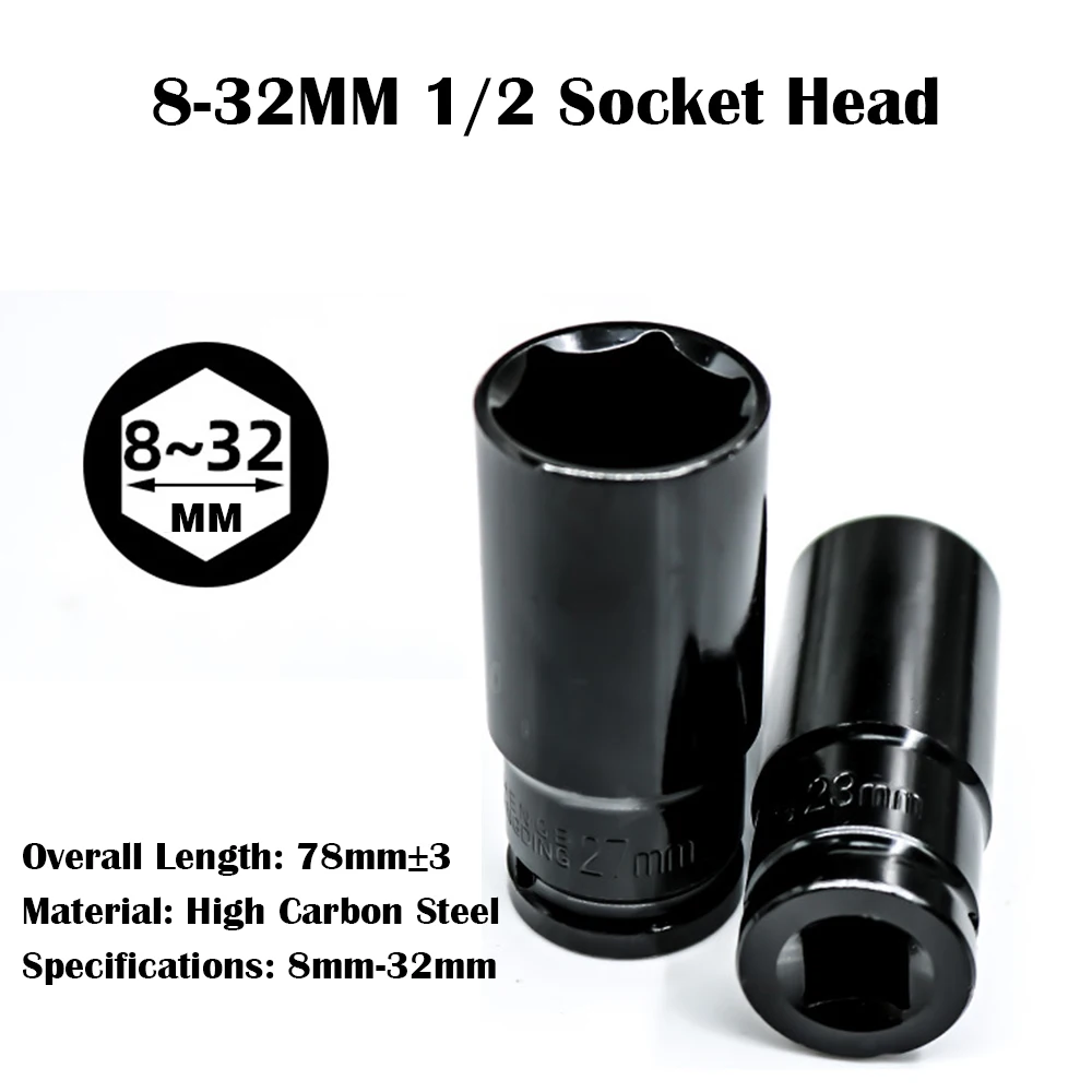 1PCS 1/2 Impact Socket Set 8-32mm Deep Long Head Hex Key Mechanical Workshop Tools For Torque Wrench Pneumatic Spanner Key Set