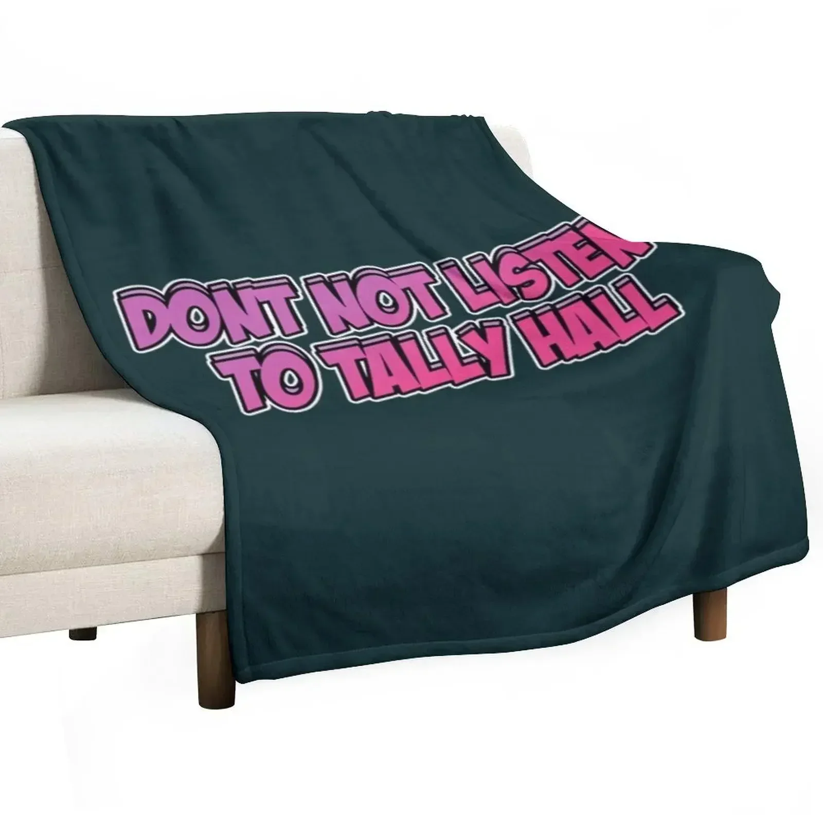 Don’t Not Listen to Tally Hall Throw Blanket halloween Luxury Throw Custom Blankets