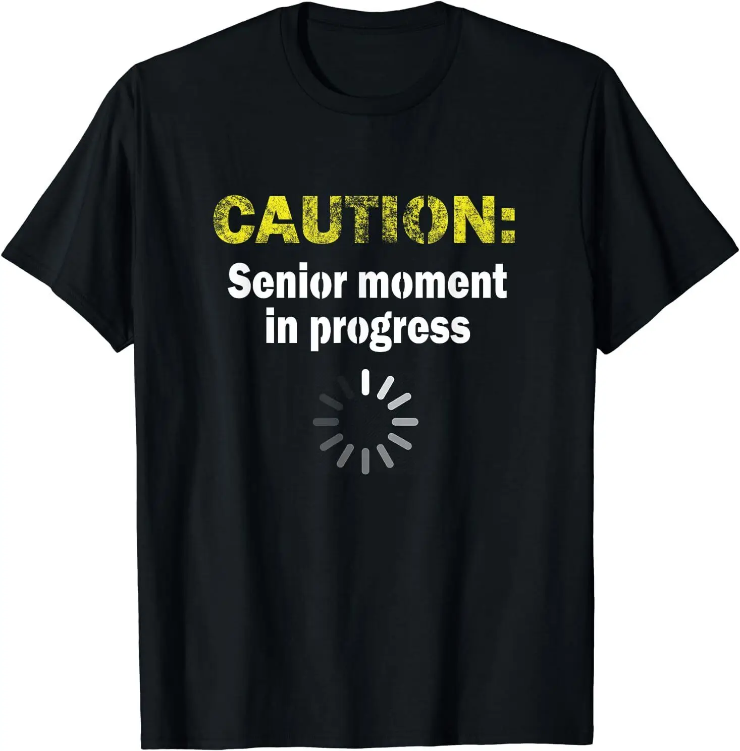 NEW LIMITED Senior Moment Old Age Design Best Gift Idea Tee T-Shirt S-3XL