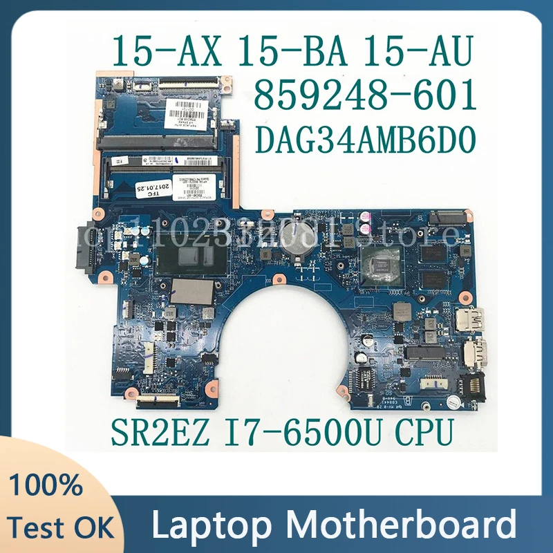 859248-601 859248-501 859248-001 With SR2EZ I7-6500U CPU For 15-AX 15-BA 15-AU Laptop Motherboard DAG34AMB6D0 100%Full Tested OK