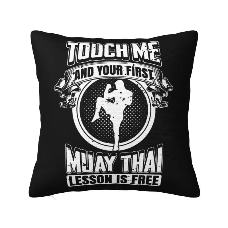 Touch Me And Your First Muay Thai Lesson Is Throw Pillow Covers Bedroom Decoration Thailand Martial Art Fighter Chair Cushion