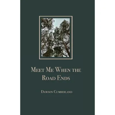 Literary Fiction Book - Meet Me When the Road Ends, Paperback, 72 Pages for Adult Readers