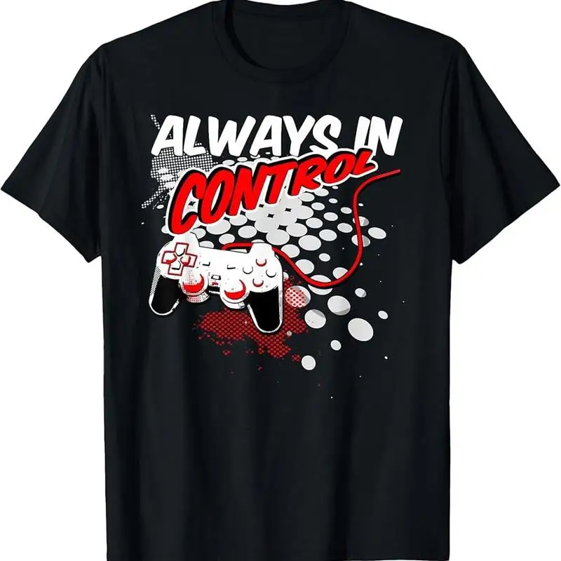 Always in Control Gamer Gaming Gift Video Game T-Shirt