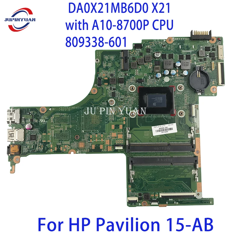 

For HP Pavilion 15-AB Notebook Motherboard 809338-501 DA0X21MB6D0 X21 with A10-8700P CPU 809338-601 100% Fully Tested