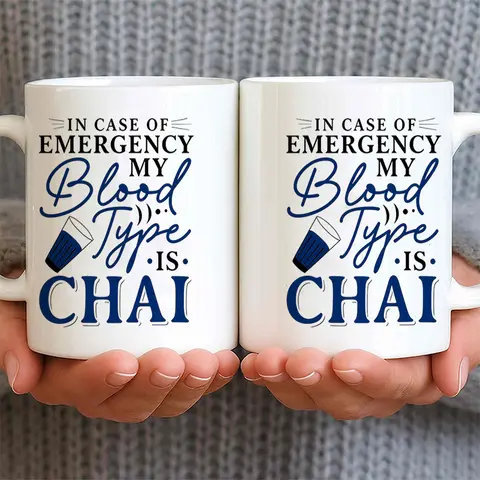Emergency Blood Type Chai Quote Graphic Ceramic Coffee Mug 11oz 350ml Personalized Custom Colorful Print Microwave Safe Cute Aes