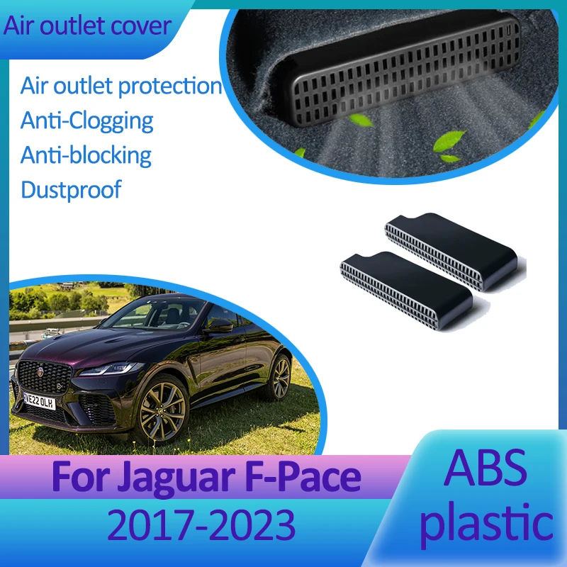 

For Jaguar F-Pace F Pace X761 Accessories 2017-2023 2020 2021 2022 Air Outlet Cover Conditioner Vent Protection Under Seat Auto