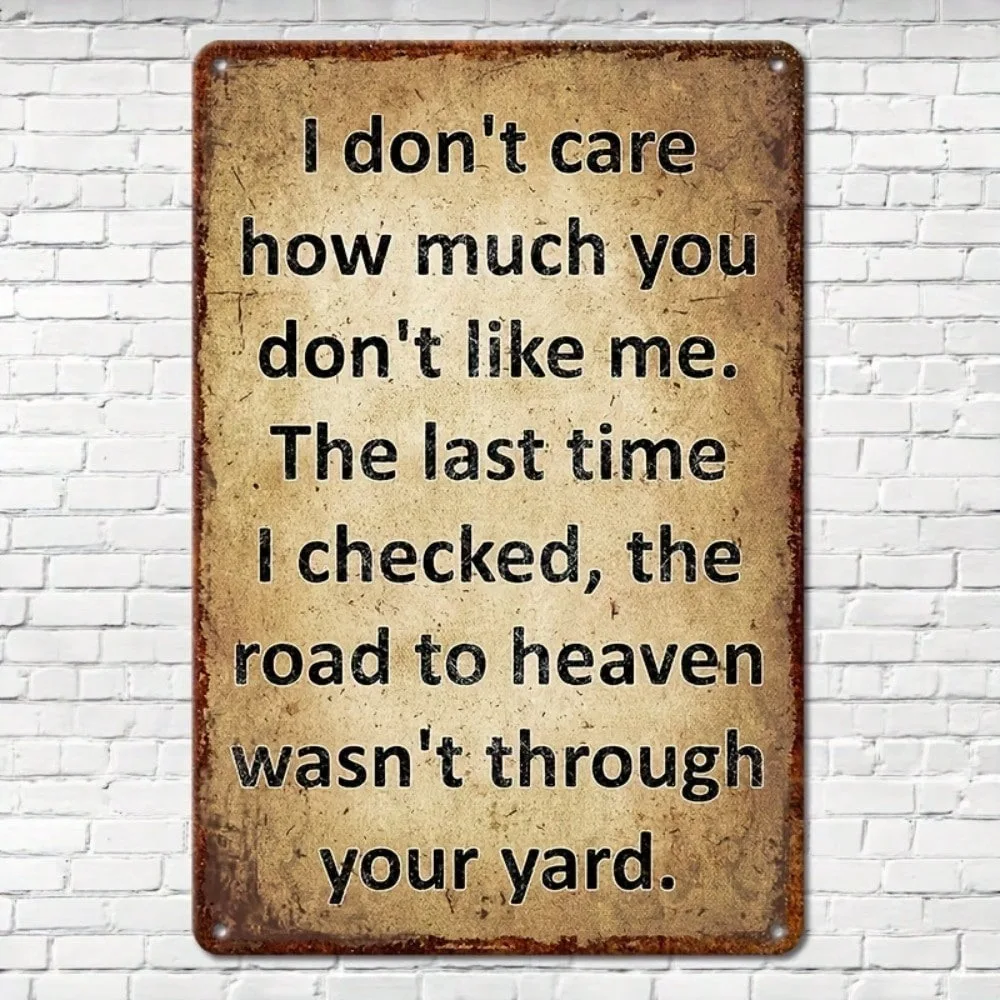 

Sarcastic Metal Wall Sign 8x12 Inch Vintage Rusty Tin Decor I Don't Care How Much You Dislike Me