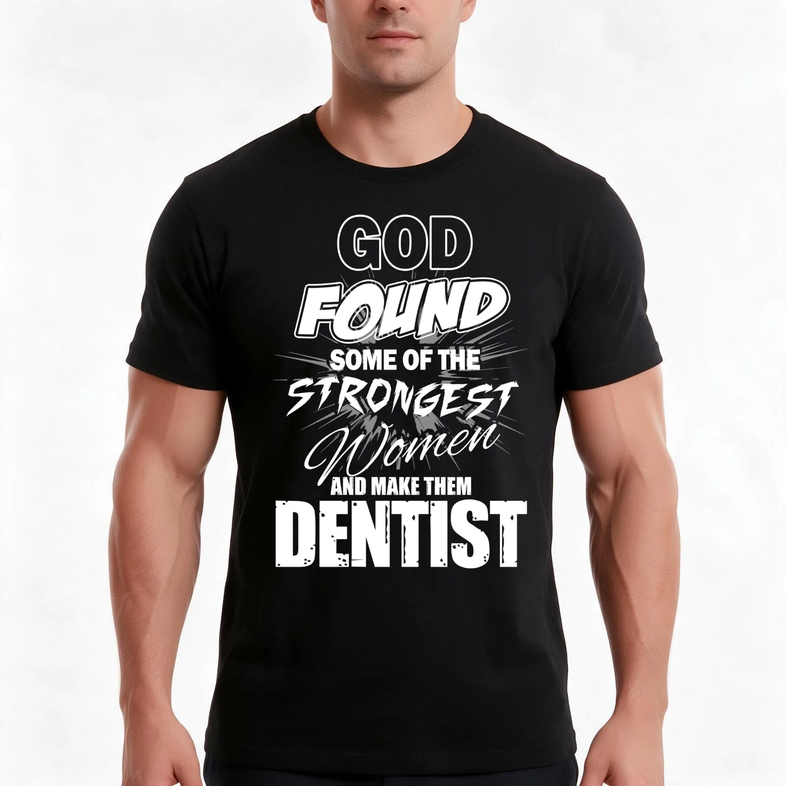 God Found Some Of The Strongest Women And Make Them Dentist T-Shirt Summer Casual Cotton Tee Oversized Streetwear Tops