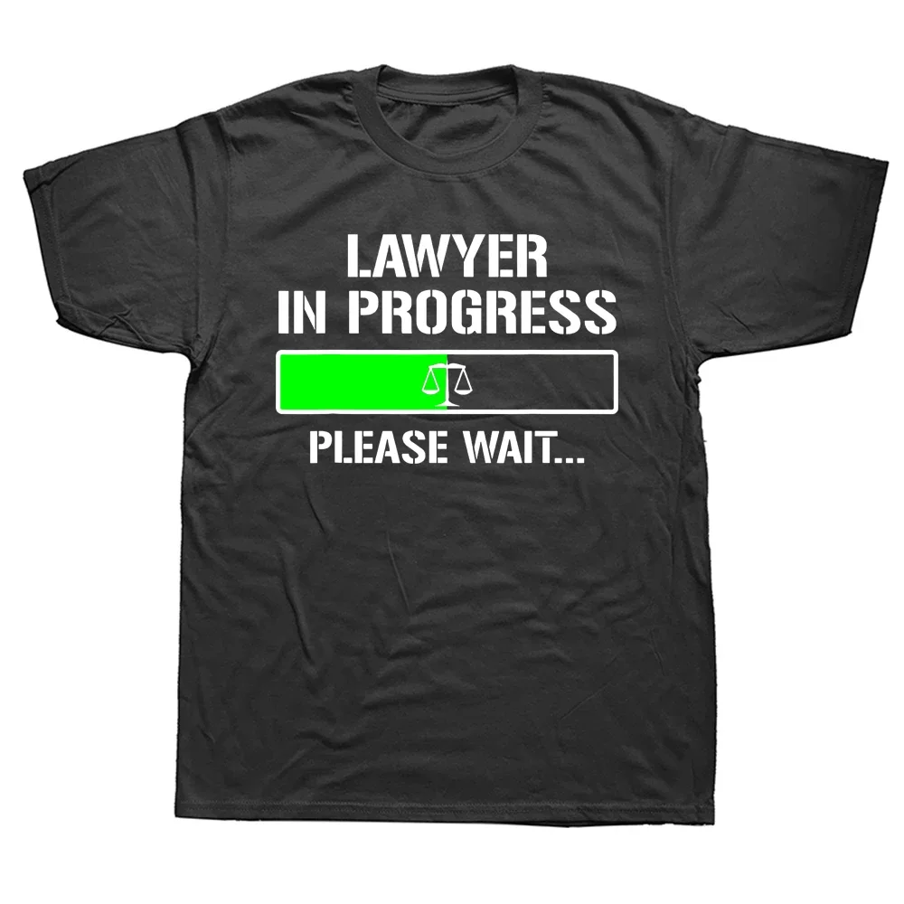 Funny Lawyer in Progress Law School T Shirts Graphic Cotton Short Sleeve Birthday Gifts Summer Style T-shirt Mens Clothing