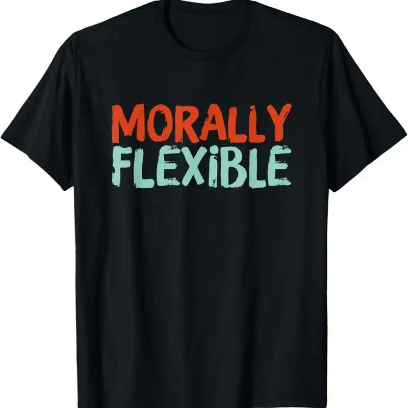Morally Flexible T Shirt