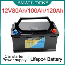 12V 80Ah/100Ah/120Ah LiFePO4 Battery For Automatic lighter car starter power supply 12.8V E-boat Solar Portable Cells 4000 Cycle