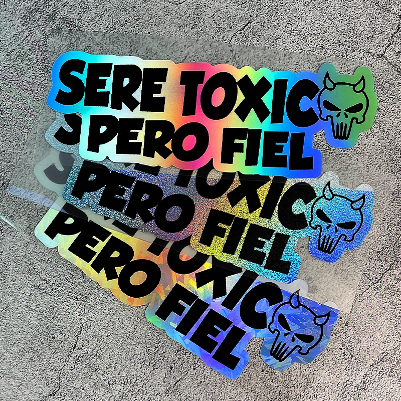 Pegatinas de motocicleta española SERE TOXIC PERO FIEL, impermeables, para Scooter, coche, portátil, ventana, vidrio, calcomanías de vinilo universales, 1 ud.