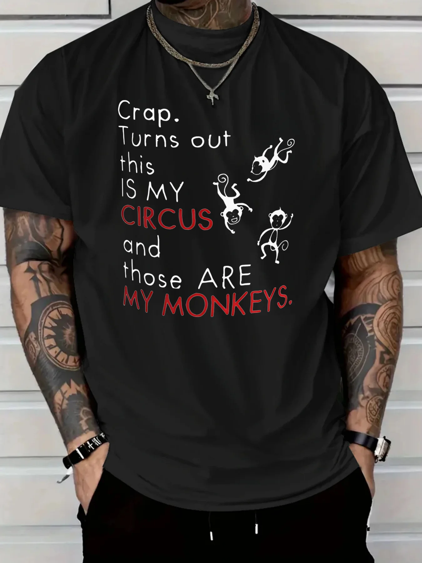 

2025 Men'S New Casual Pure Cotton T-shirt Crap Turns Out This Is My Circus And Those Are My Monkeys Funny Graphic Tee