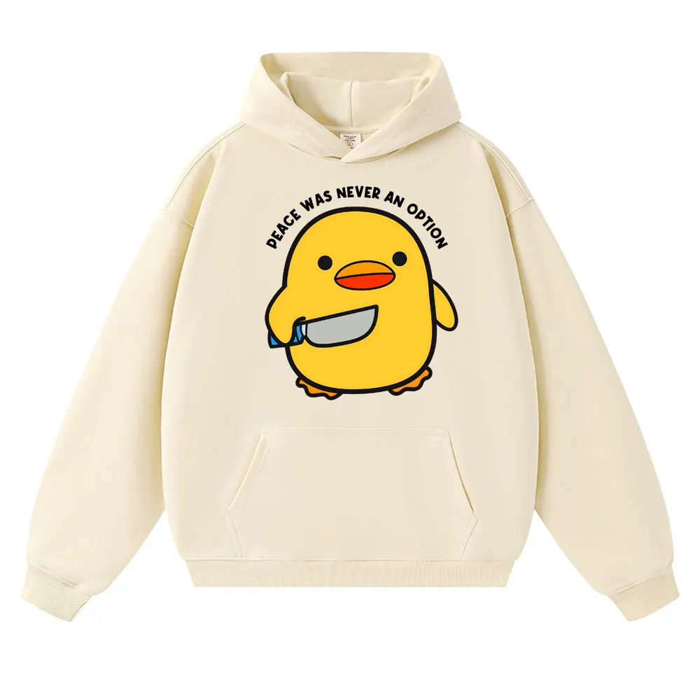 Funny Peace Was Never An Option Duck Meme Hoodie Humor Quote Kawaii Popular Sweatshirt Men Women Fashion Fleece Loose Pullovers