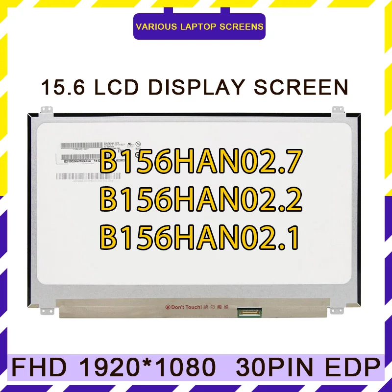 

15.6" FHD IPS B156HAN02.7 B156HAN02.2 B156HAN02.1 NV156FHM-N48 B156HAN02.4 eDP 30Pin Laptop LCD Screen Panel with No screw holes