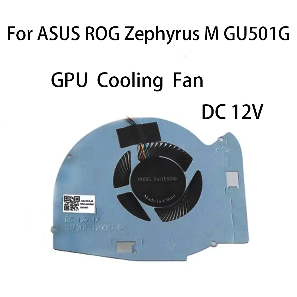 

Original GPU Cooling Fan DC 12V For ASUS ROG Zephyrus M GU501G GU501GM GU501GS GM501 GM501G GM501GS GM501GM 13N1-4MA0801