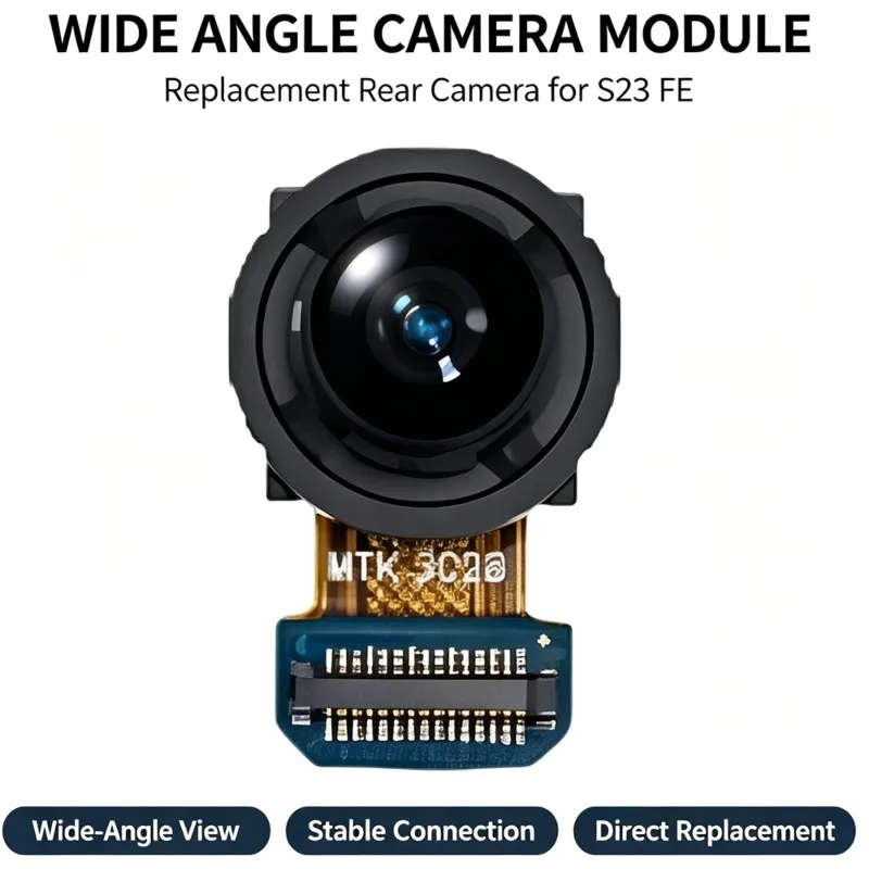 Mobile Phone Accessories Wide-Angle Camera Module For Samsung S23 FE Repair Part Wide-Angle Camera Replacement Unit