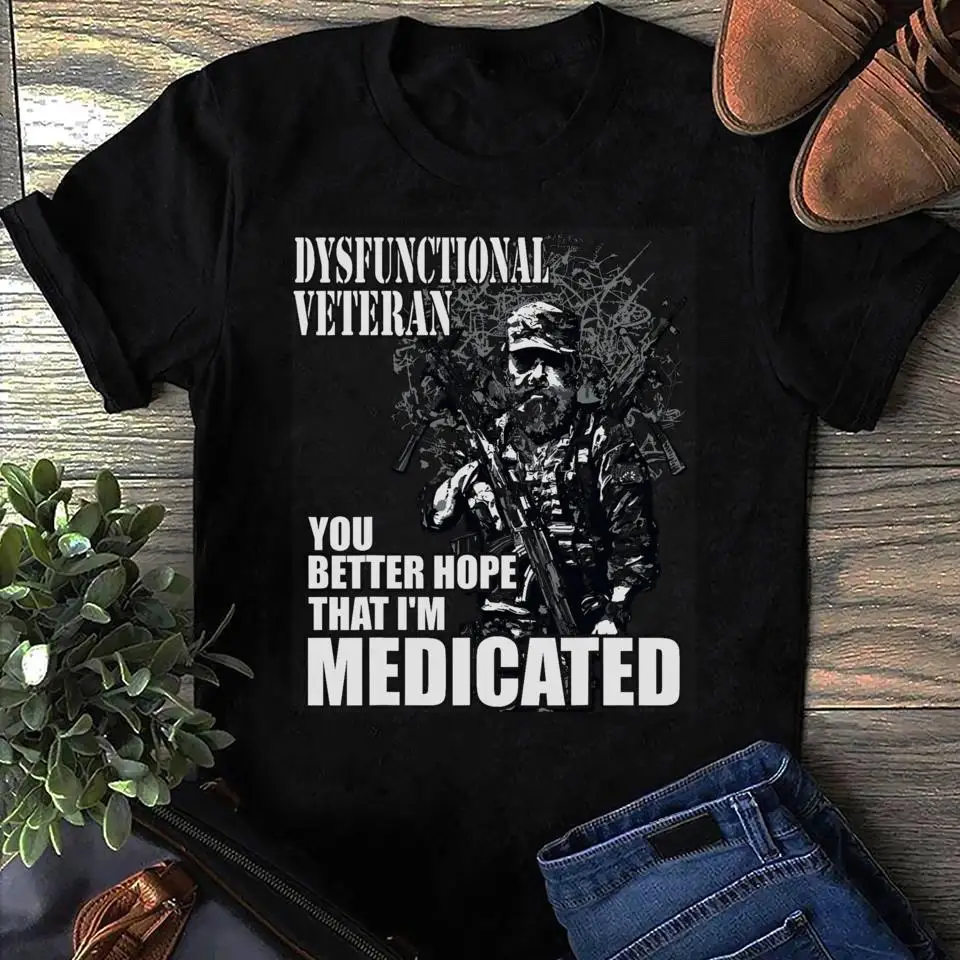 Gift For Veteran – “Dysfunctional But Medicated” Funny Military Tee – Soldier & Gun Graphic – Patriotic Dark Humor Work Shirt