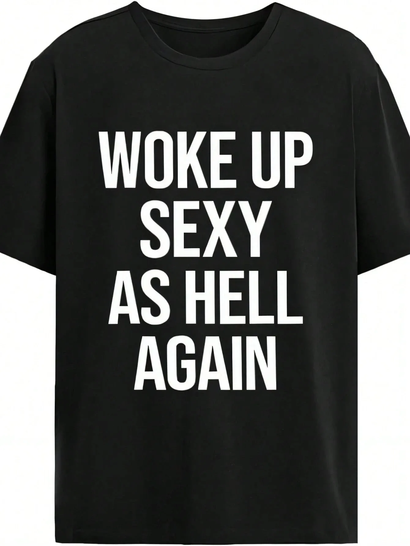 Woke Up Sexy As Hell Again T-Shirt Funny Saying Sarcastic Casual T-Shirt Oversized Cotton Top Harajuku Summer Women Clothes Top