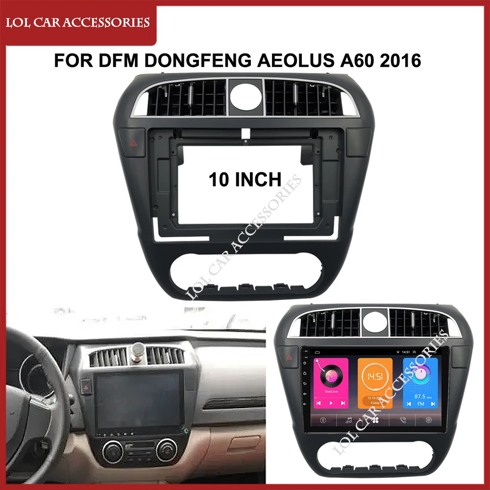 10 Inch For DFM DongFeng Aeolus A60 2016 Car Radio Android MP5 Player Panel Frame 2Din Head Unit Fascia Stereo Dash Cover