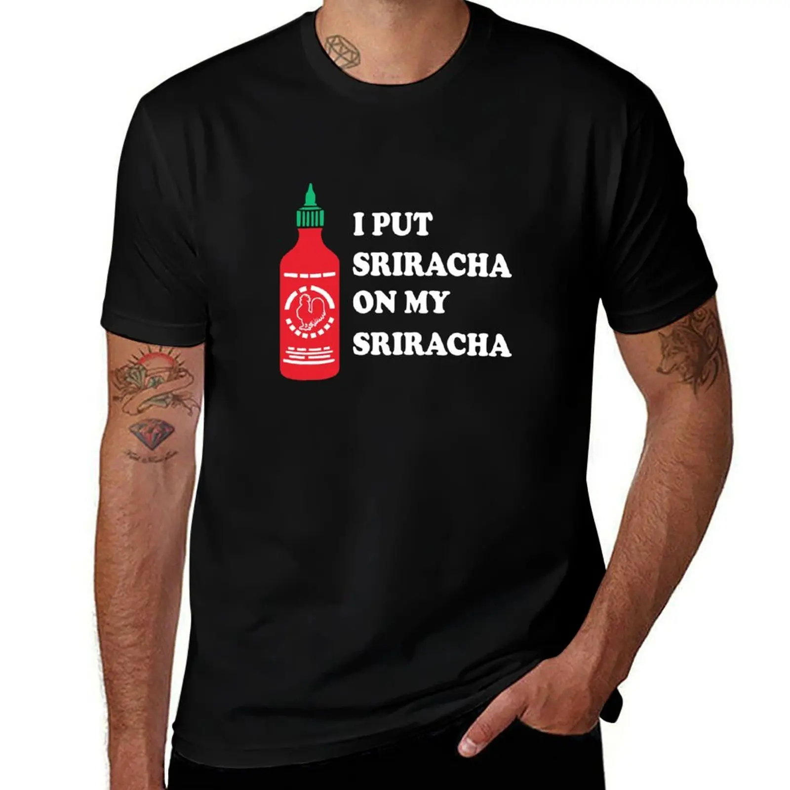 

I put sriracha on my sriracha T-Shirt Funny t-shirt shirts graphic tee graphic tee shirt oversized t shirt men