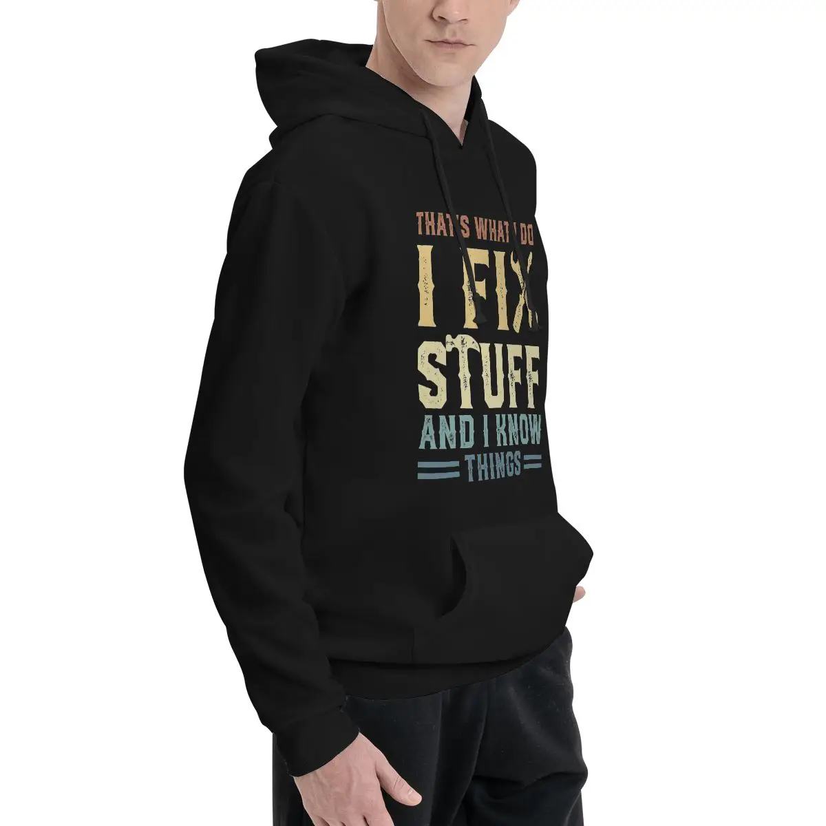 That's What I Do I Fix Stuff And I Know Things Polyester Hoodie Men's Sweatershirt Warm Dif Colors Sizes