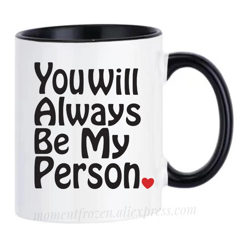 You Will Always Be My Person Wife Husband Couples Cups Tea Coffee Mugs Tableware Coffeeware Home Decal Lover Valentines Gifts