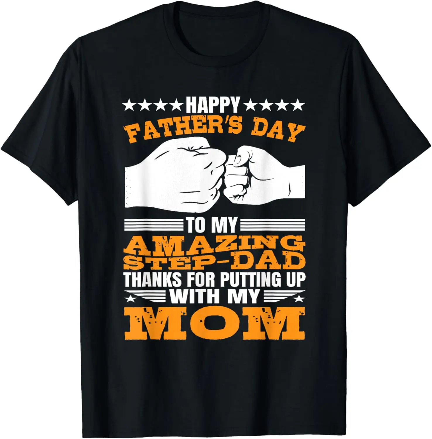 Step-Dad thanks for Putting Up with My Mom Fathers Day T-Shirt