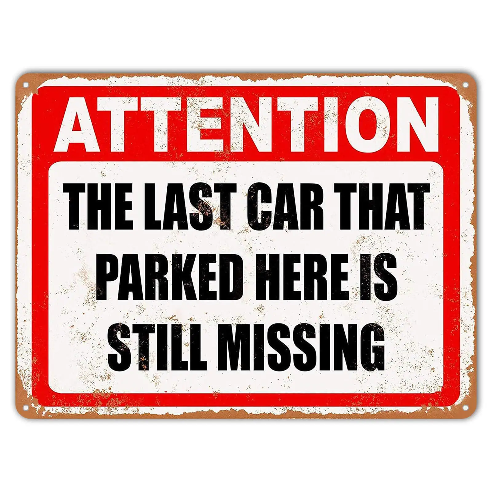 Tin Metal Sign Vintage Style The Last Car That Parked Here is Still Missing Retro Sign 12 x 16 inches