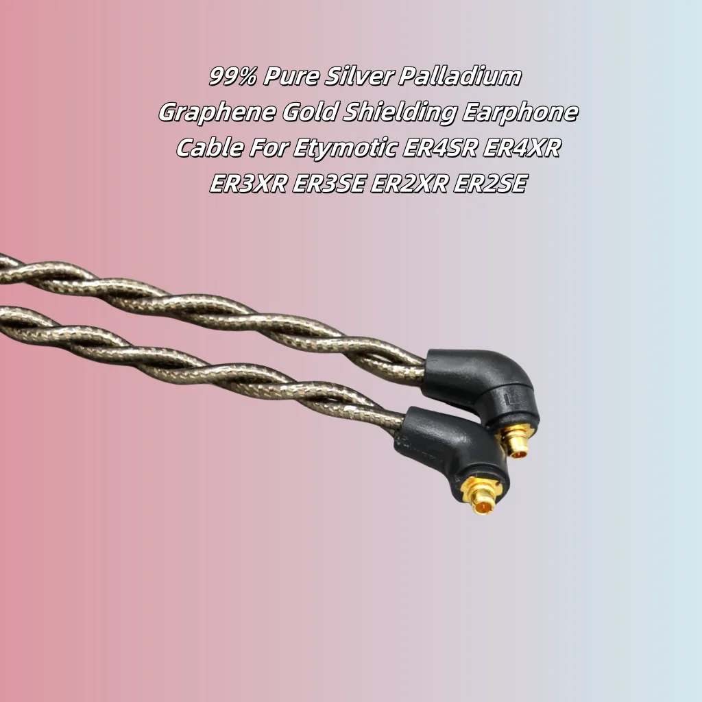 Etymotic ER4SR ER4XR ER3XR ER3SE ER2XR ER2SE 8193 용 99% 순수 실버 팔라듐 그래핀 골드 차폐 이어폰 케이블