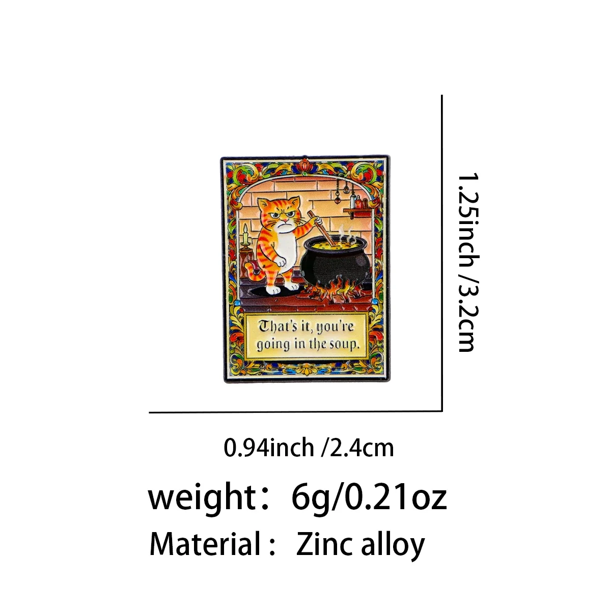 Funny Meme Cat Enamel Pin That's It You're Going in The Soup Vintage Medieval Cartoon Badge Brooch for Clothing Jewelry Gift