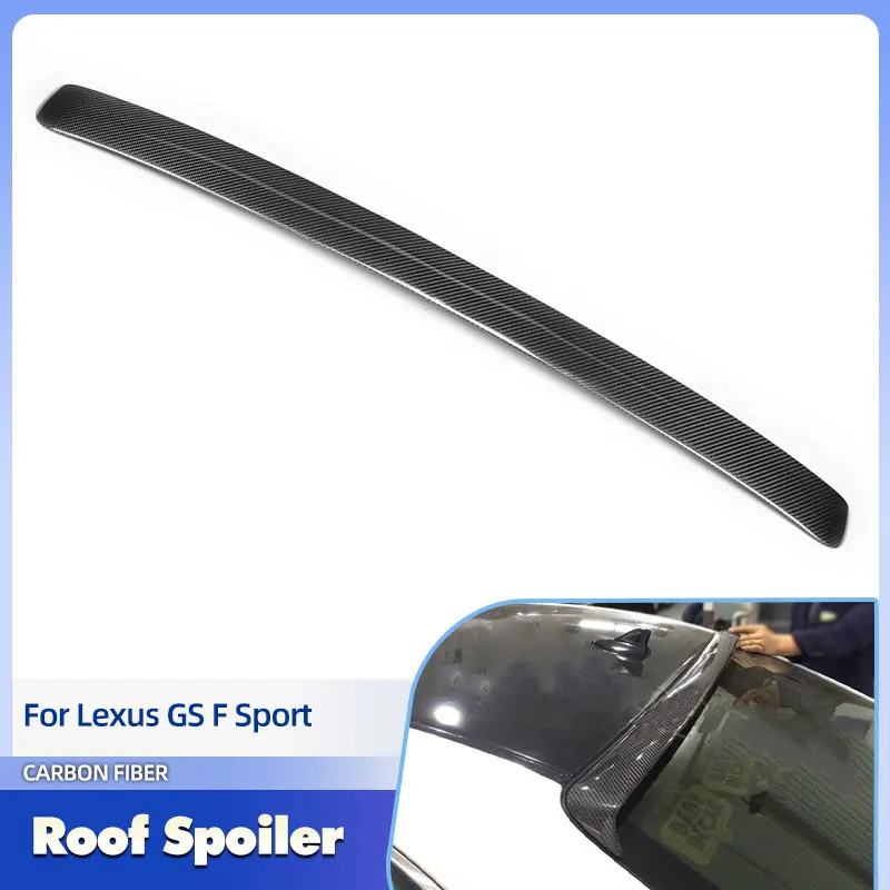 

Car Rear Roof Spoiler Wings Carbon Fiber for Lexus GS F Sport GS350 GS450 Sedan 2012-2015 Racing Rear Spoiler Roof Wing Lip
