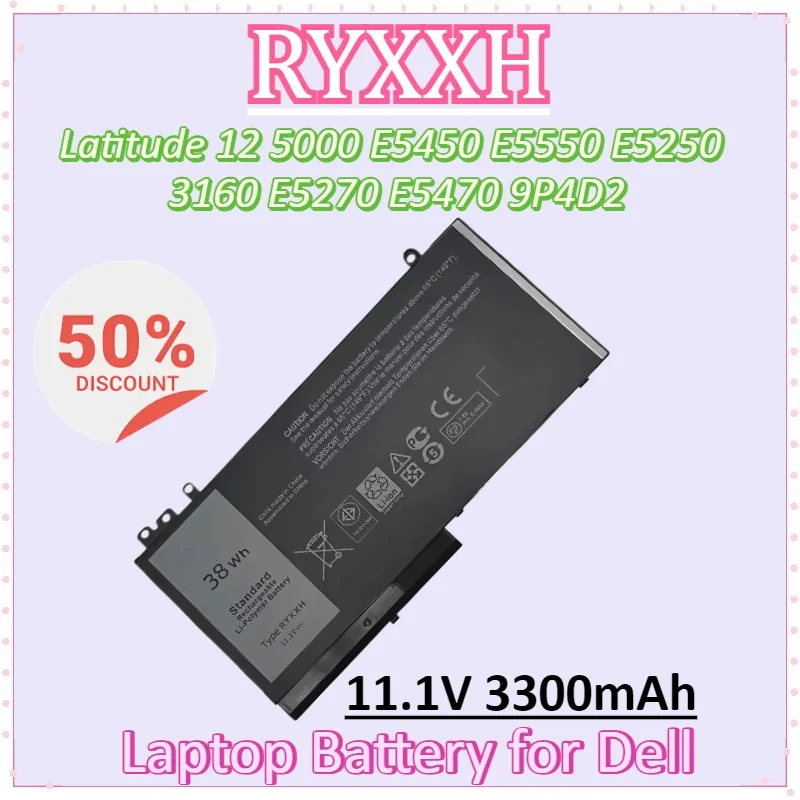 

New RYXXH 11.1V 3300mAh 38Wh Laptop Battery for Dell Latitude 12 5000 E5450 E5550 E5250 3160 E5270 E5470 9P4D2 Batteries