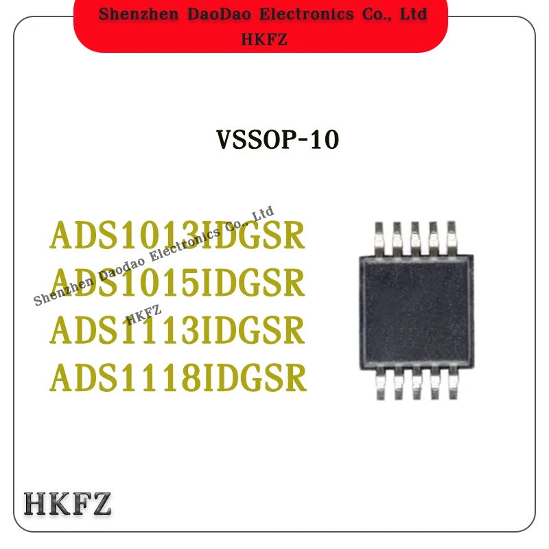 

ADS1013IDGSR ADS1015IDGSR ADS1113IDGSR ADS1118IDGSR ADS1015 BRPI ADS1013 BRMI ADS1113 BROI ADS1118 BBEI IC Chip VSSOP10