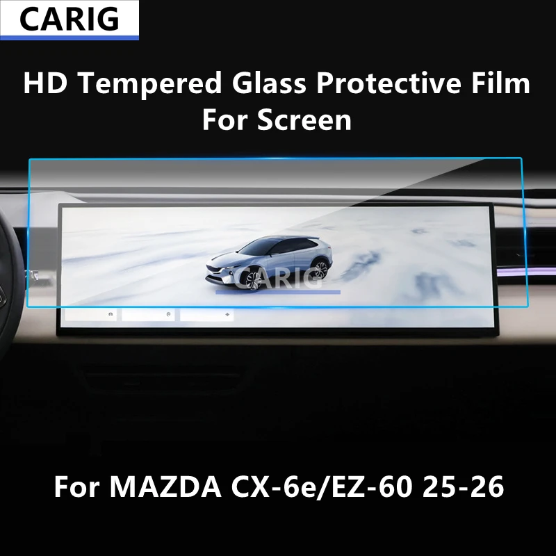 

For MAZDA CX-6e/EZ-60 25-26 Dashboard,Navigation Screen HD Tempered Glass Protective Film Anti-scratch Accessories Refit