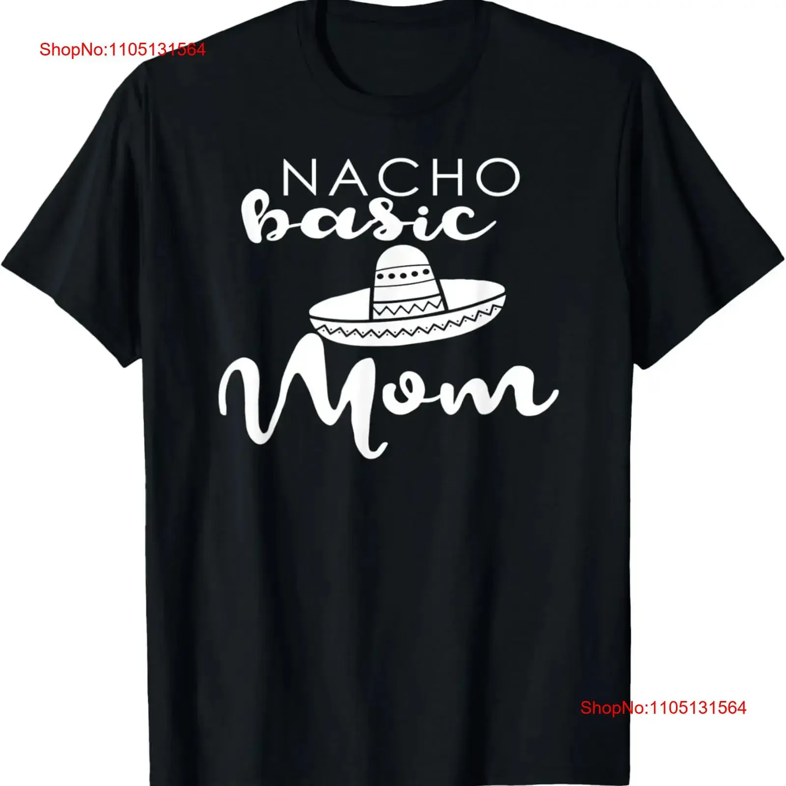 

Nacho Basic Mom Mother Wedding Funny Mexico Party T shirts vintage Washed Slightly Soft designer clothes streetwear Comfortable