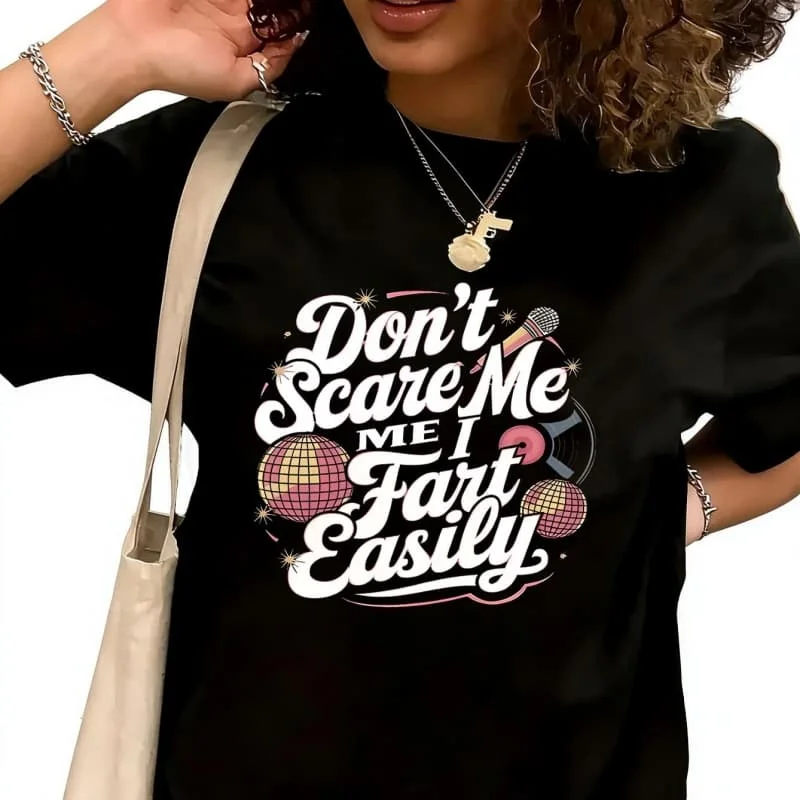 Don'T Frighten Me; I Pass Gas Easily Women's T-Shirt 100% Cotton Funny Graphic Short Sleeve Tee Novelty Shirt Casual Crew Neck Top S-5XL