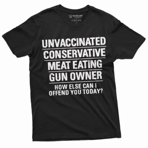 Men's Funny Anti Liberalism T-shirt Gun owner unvaccinated meat eater Tee Shirt