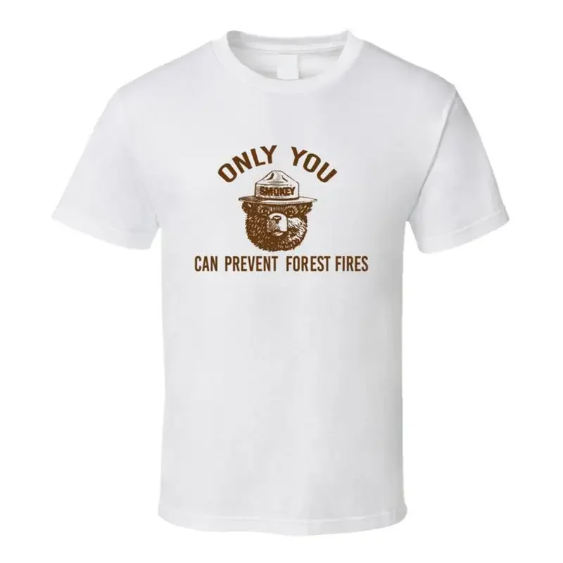 Only You Can Prevent Forest Fires Most Memorable Ad Slogan T Shirt