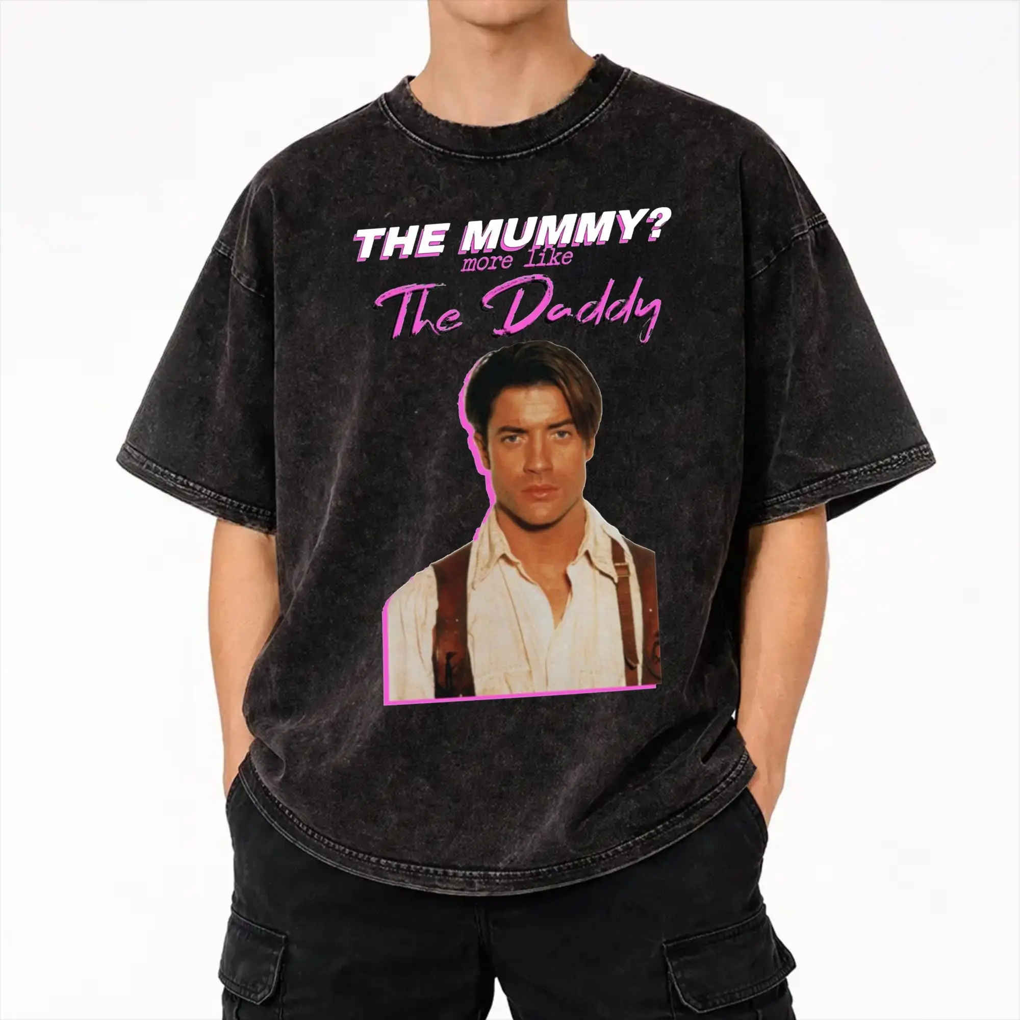 Brendan Fraser The Mummy More Like the Daddy  T Shirt Hip Hop Washed Short Sleeve T-Shirts  Novelty Men Women Streetwear