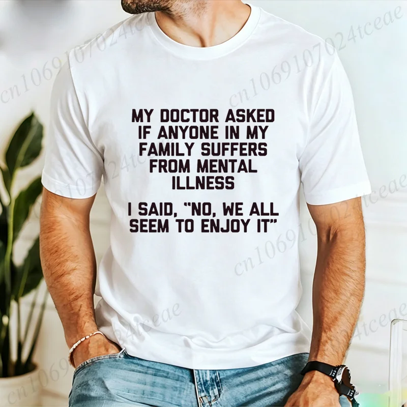 Funny Sarcasm Family Joke T Shirt My Doctor Asked Family Quote Print Short Sleeve Tee Humor Graphic Unisex Casual Daily Tops