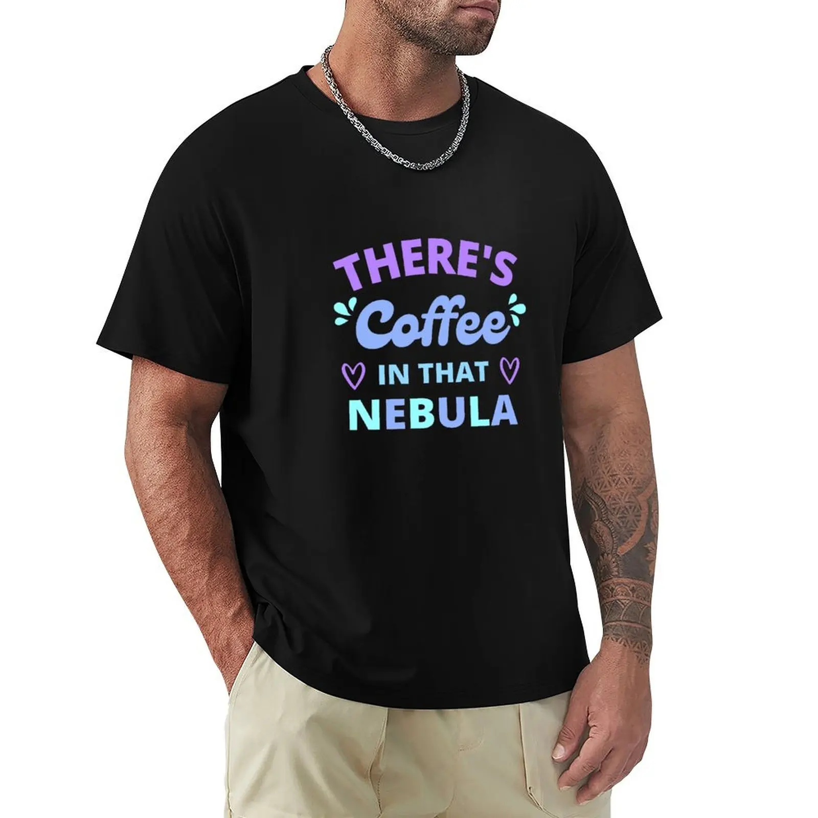 There's coffee in that nebula T-Shirt Fashion Print Casual Short Sleeve