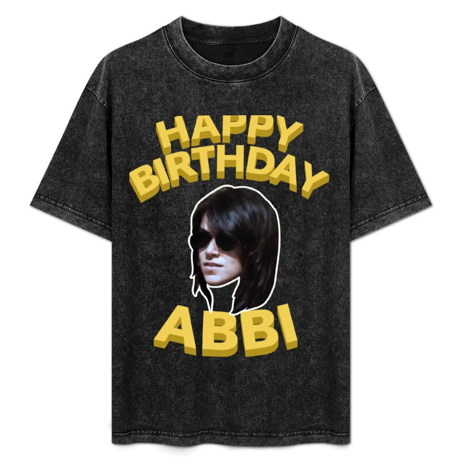 

Broad City Happy Birthday Abbi T-Shirt korean fashion cute clothes shirts graphic tee sublime t shirt men 100℅ cotton