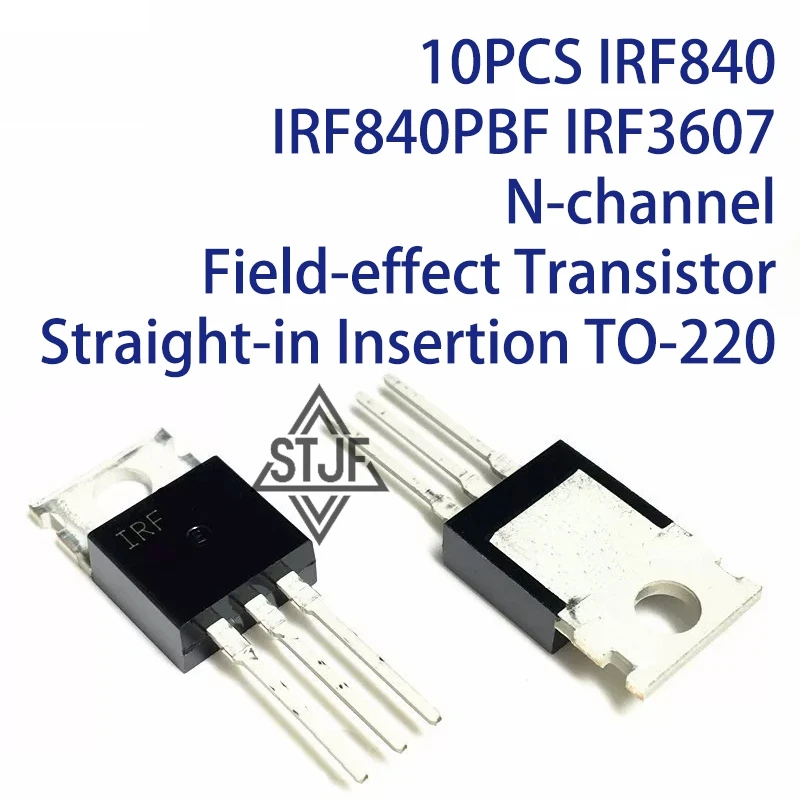 10PCS IRF840 IRF840PBF IRF3607 N-channel Field-effect Transistor Straight-in Insertion TO-220