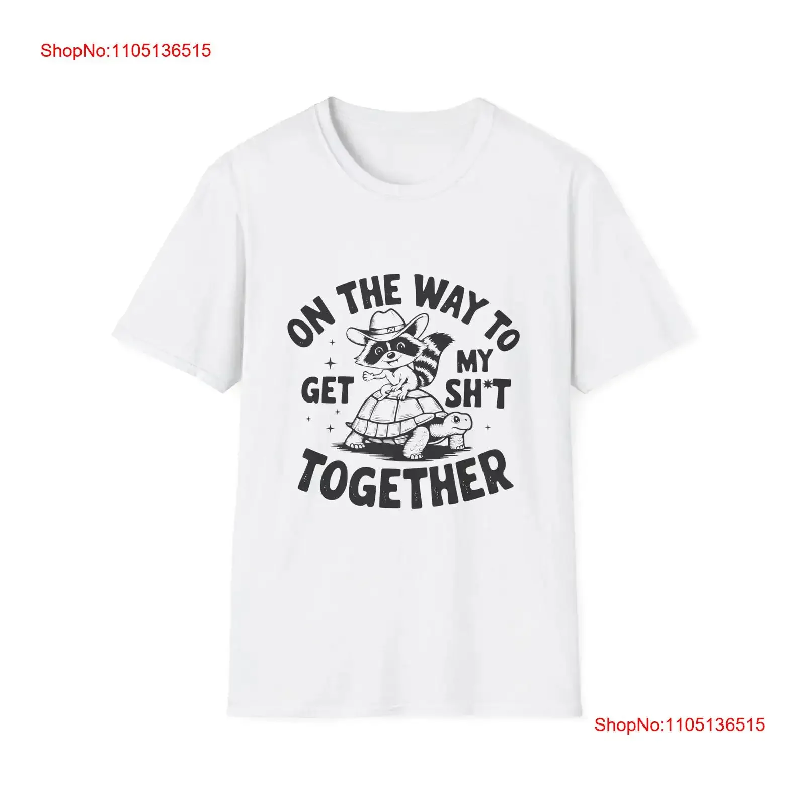 On My Way To Get Sh t Together Raccoon Turtle Softstyle Shirt vintage Washed Slightly graphic streetwear Comfortable