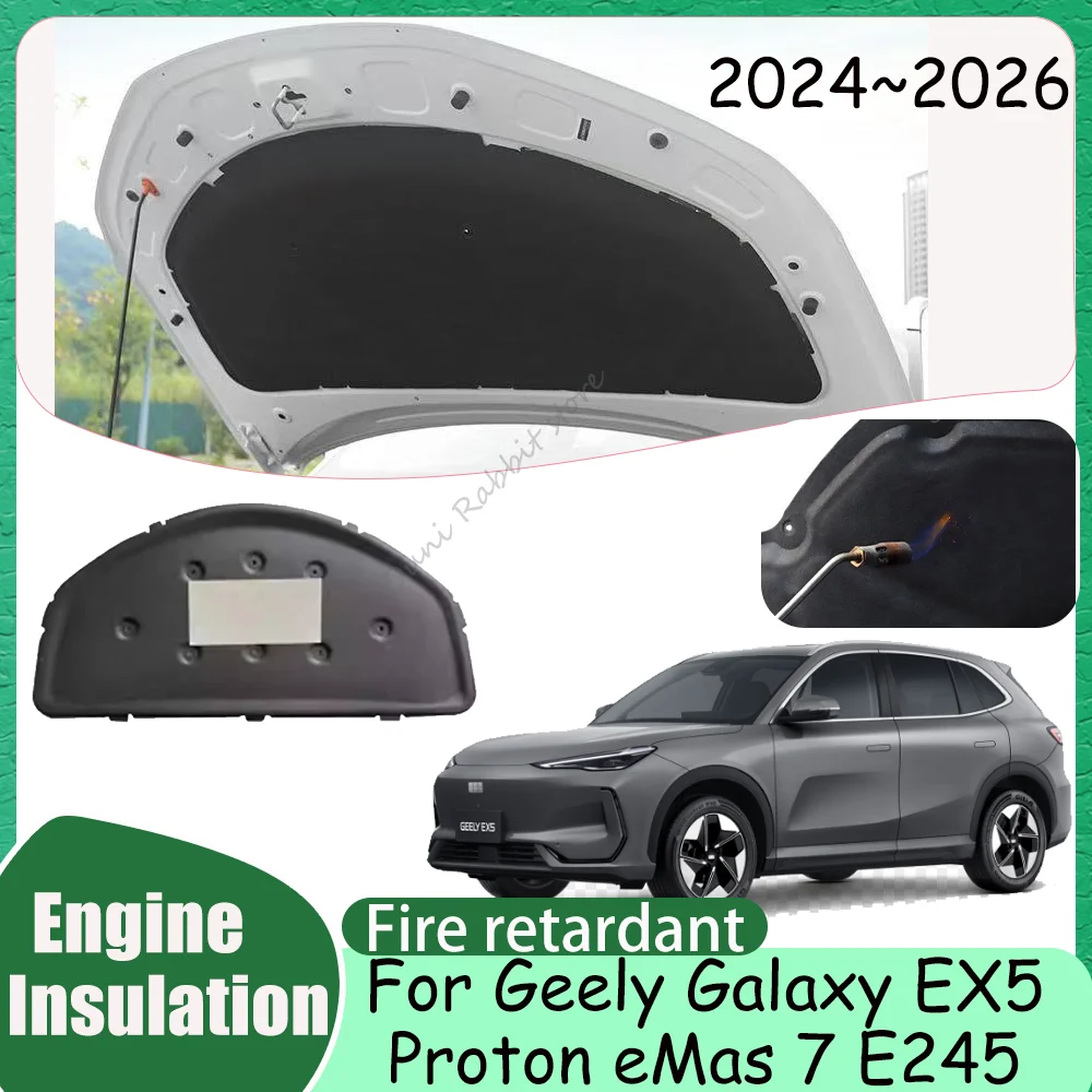 For Geely Galaxy EX5 Proton eMas 7 E245 2024 2025 2026 Car Hood Thermal lining Engine Soundproof Cotton Insulat Mat Accessories