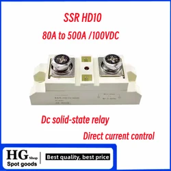 SSR-HD10 24vdc DC solid State relay 80A 100A 120A 150A 200A 300A 400A 500A 100V DC control DC  SSR-HD10100D SSR-HD10500D