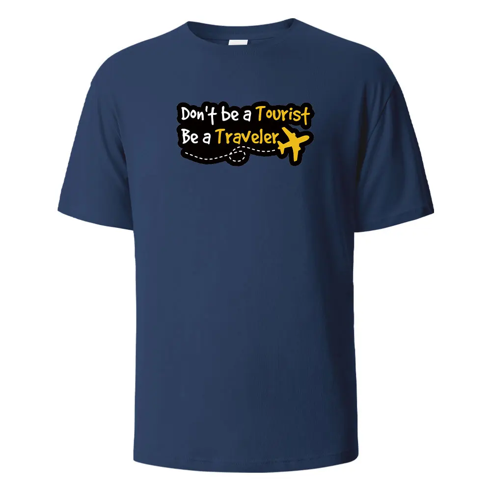 Don't Be A Tourist Be A Traveler Print T-Shirt Lässige Kurzarm-Tops Sommer-T-Shirts für Männer Frauen 100 % Baumwolle O-Ausschnitt Oversize